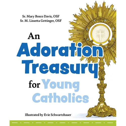 An Adoration Treasury for Young Catholics