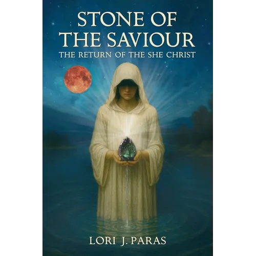 Stone of the Saviour: The Return of the She Christ