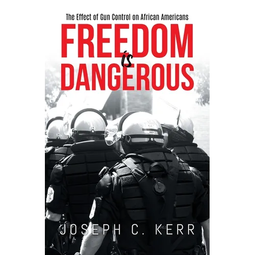 Freedom is Dangerous: The Effect of Gun Control on African-Americans