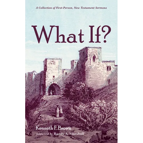 What If?: A Collection of First-Person, New Testament Sermons