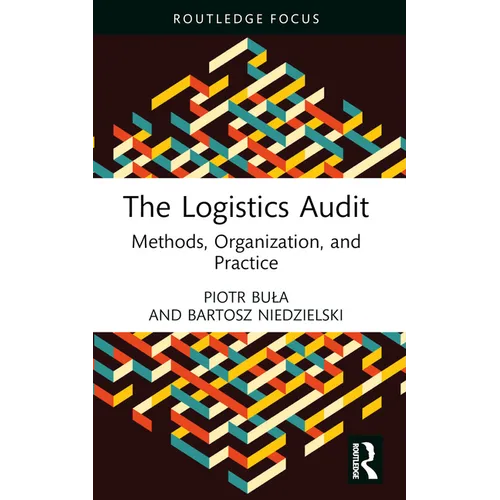 The Logistics Audit: Methods, Organization, and Practice