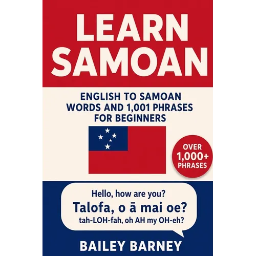 Learn Samoan: English to Samoan Words and 1,001 Phrases for Beginners.