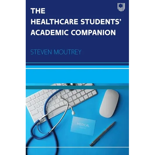 The Healthcare Students' Academic Companion