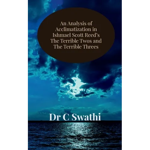 An Analysis of Acclimatization in Ishmael Scott Reed's The Terrible Twos and The Terrible Threes