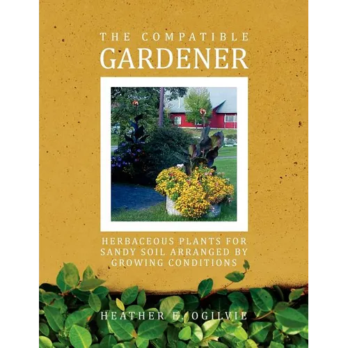 The Compatible Gardener: Herbaceous Plants for Sandy Soil Arranged by Growing Conditions
