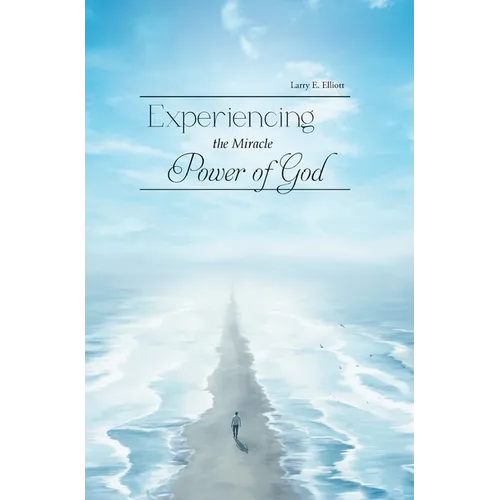 Experiencing the Miracle Power of God