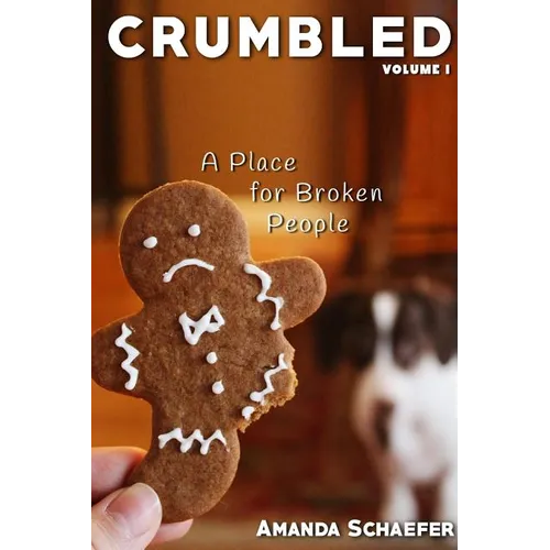 Crumbled: A Place for Broken People