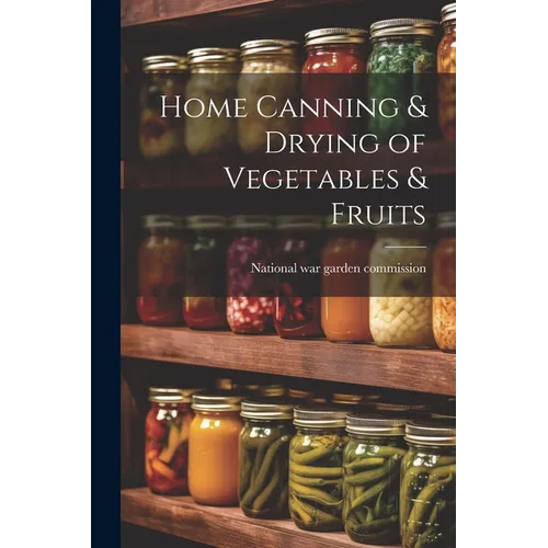 Home Canning & Drying of Vegetables & Fruits
