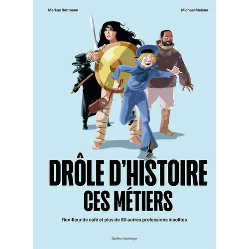Drôle d'Histoire Ces Métiers: Renifleur de Café Et Plus de 80 Autres Professions Insolites