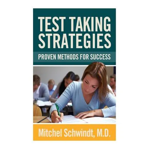 Test Taking Strategies: Proven Methods For Success