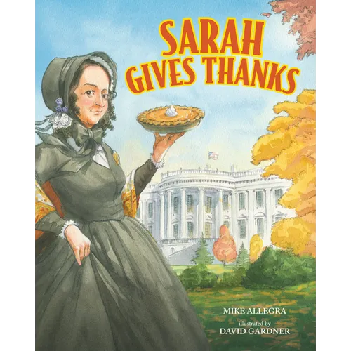 Sarah Gives Thanks: How Thanksgiving Became a National Holiday