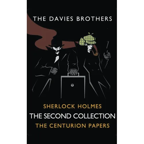 Sherlock Holmes: The Centurion Papers: The Second Collection