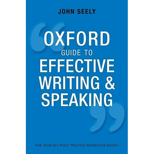 Oxford Guide to Effective Writing and Speaking: How to Communicate Clearly
