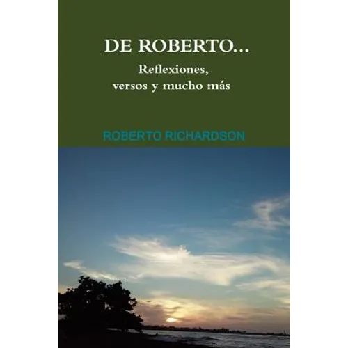 De Roberto...Reflexiones, versos y mucho más