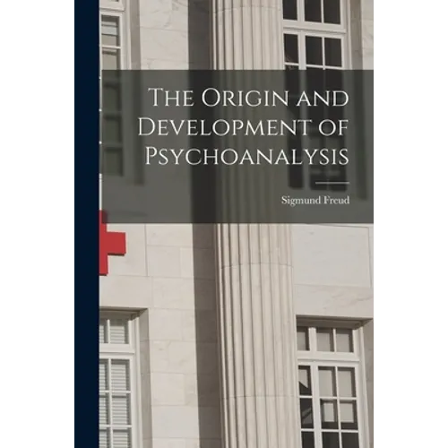 The Origin and Development of Psychoanalysis
