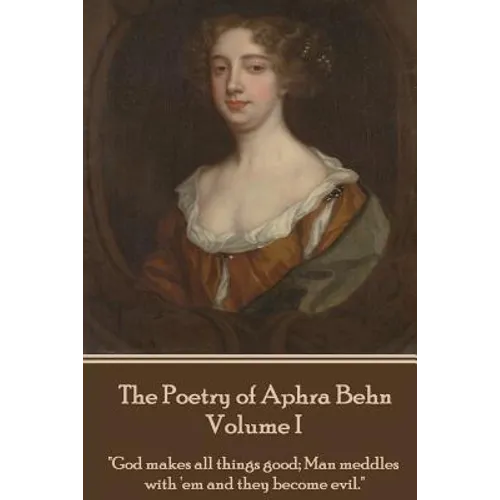 The Poetry of Aphra Behn - Volume I