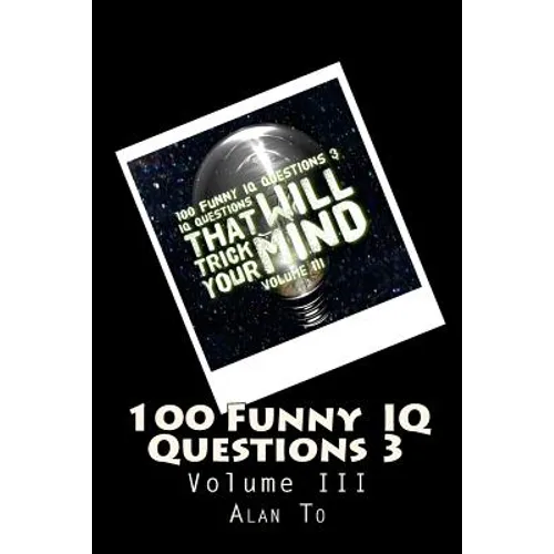 100 Funny IQ Questions 3: IQ Questions That Will Trick Your Mind
