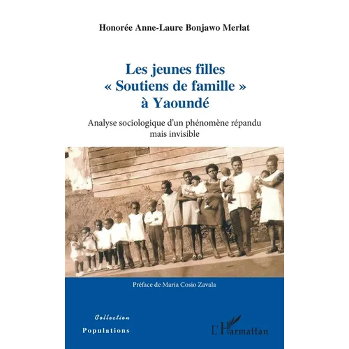 Les jeunes filles Soutiens de famille à Yaoundé: Analyse sociologique d'un phénomène répandu mais invisible