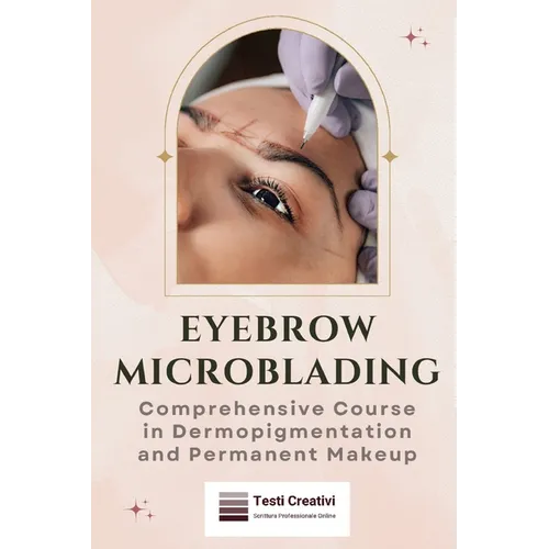 Eyebrow Microblading: Comprehensive Course in Dermopigmentation and Permanent Makeup