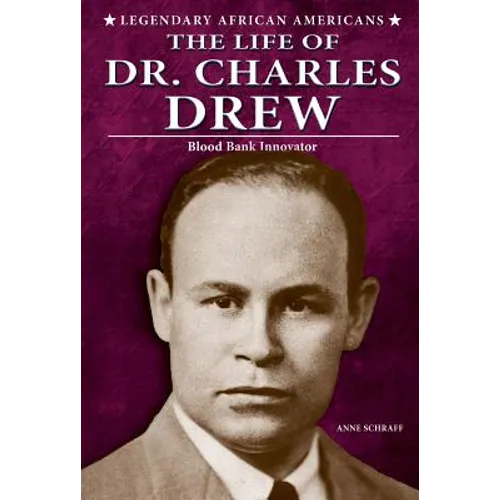 The Life of Dr. Charles Drew: Blood Bank Innovator