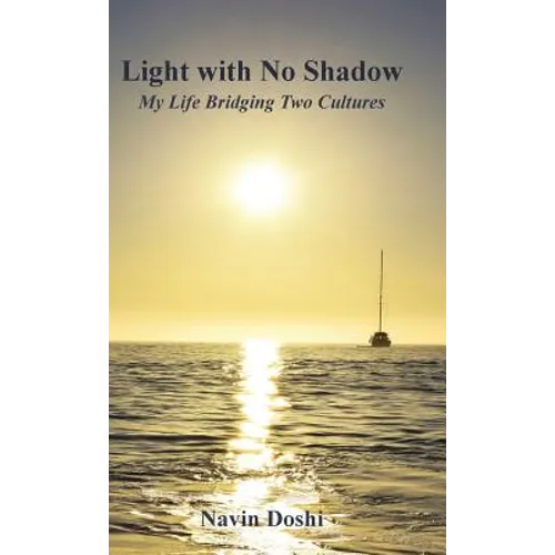 Light with No Shadow: My Life Bridging Two Cultures