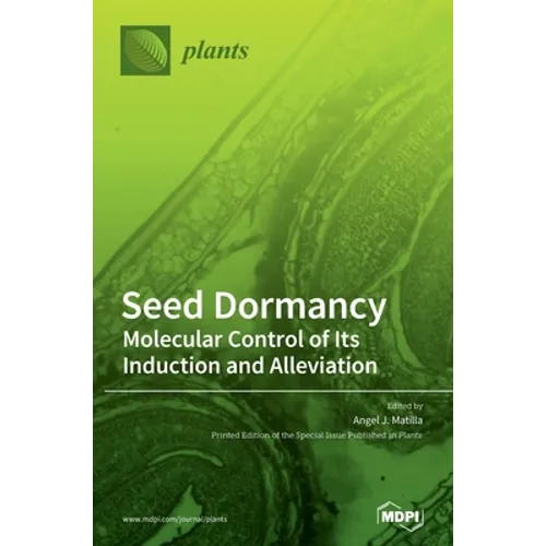 Seed Dormancy: Molecular Control of Its Induction and Alleviation