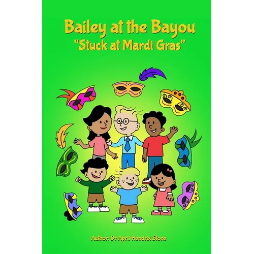 Bailey at the Bayou "Stuck at Mardi Gras"