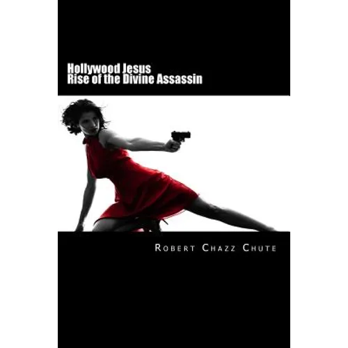Hollywood Jesus: Rise of the Divine Assassin
