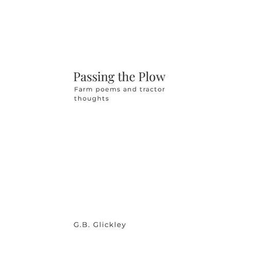 Passing the Plow: Farm poems and tractor thoughts