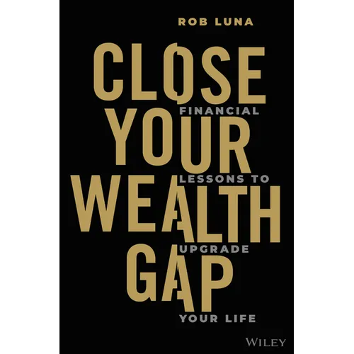 Close Your Wealth Gap: Financial Lessons to Upgrade Your Life