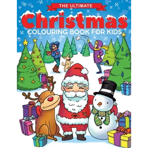 The Ultimate Christmas Colouring Book for Kids: Fun Children's Christmas Gift or Present for Toddlers & Kids - 50 Beautiful Pages to Colour with Santa
