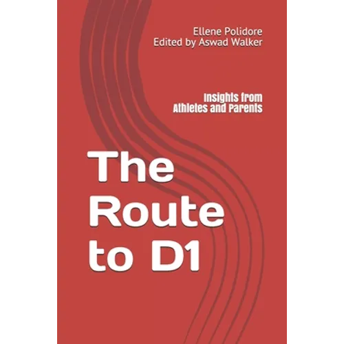 The Route to D1: Insights from Athletes and Parents