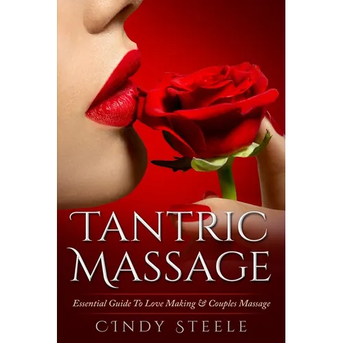 Tantric Massage For Couples: Essential Guide To Love Making & Couples Massage