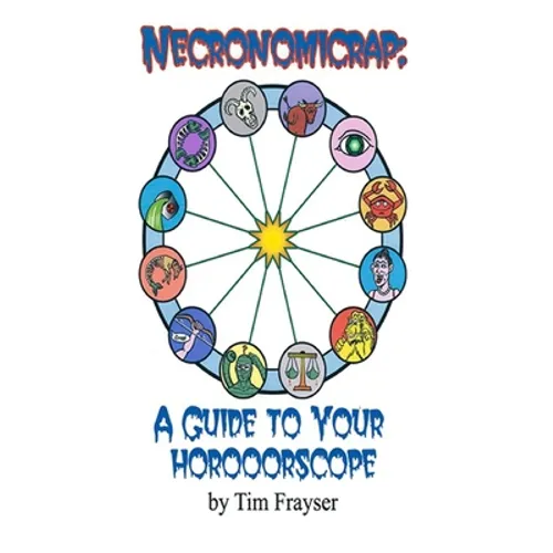 The Necronomicrap: A Guide to Your Horoooscope