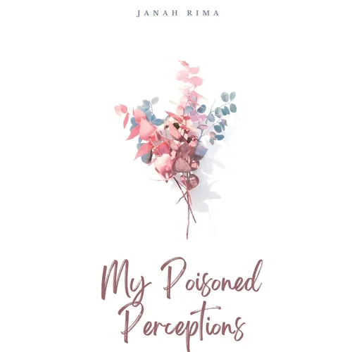 My Poisoned Perceptions