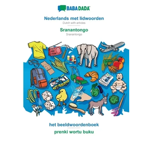Nederlands met lidwoorden - Sranantongo, het beeldwoordenboek: BABADADA Dutch with articles - Sranantongo, visual dictionary