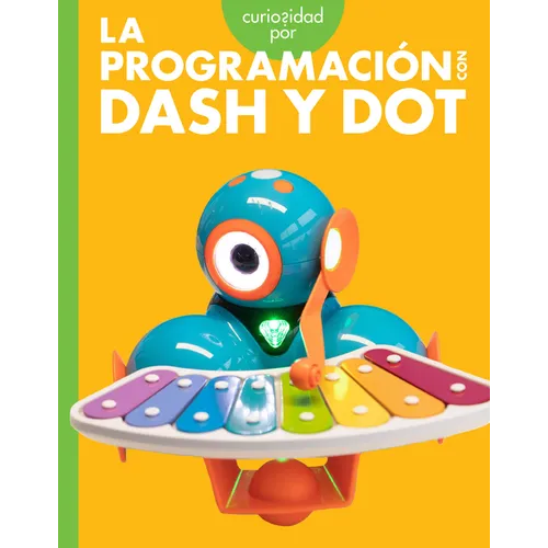 Curiosidad Por La Programación Con Dash Y Dot