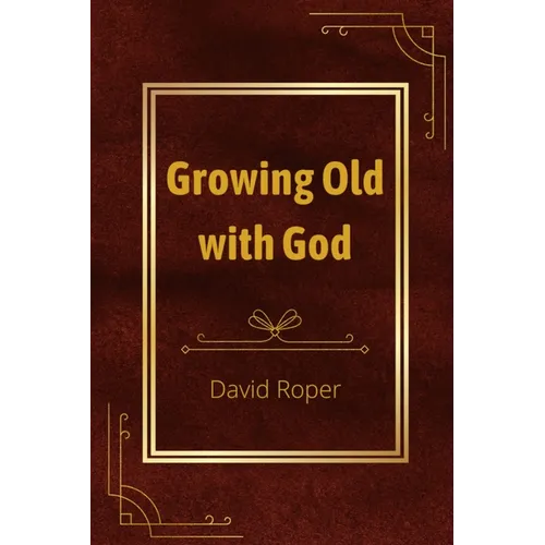 Growing Old with God