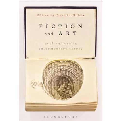 Fiction and Art: Explorations in Contemporary Theory