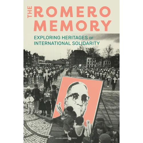 The Romero Memory: Exploring Heritages of International Solidarity