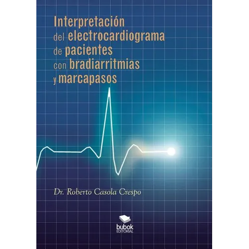 Interpretación del electrocardiograma de pacientes con bradiarritmias y marcapasos