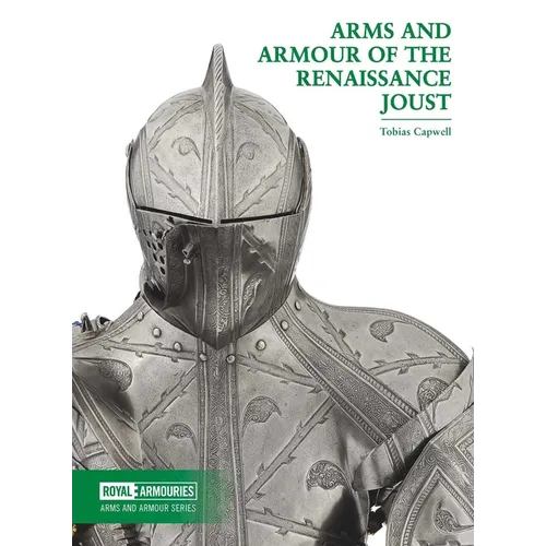 Arms and Armour of the Renaissance Joust