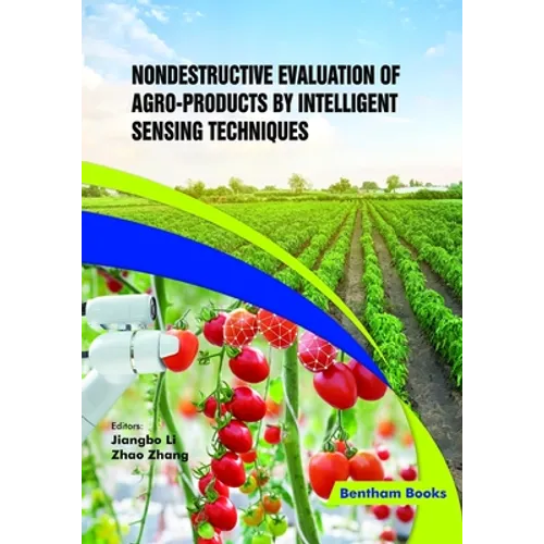 Nondestructive Evaluation of Agro-products by Intelligent Sensing Techniques