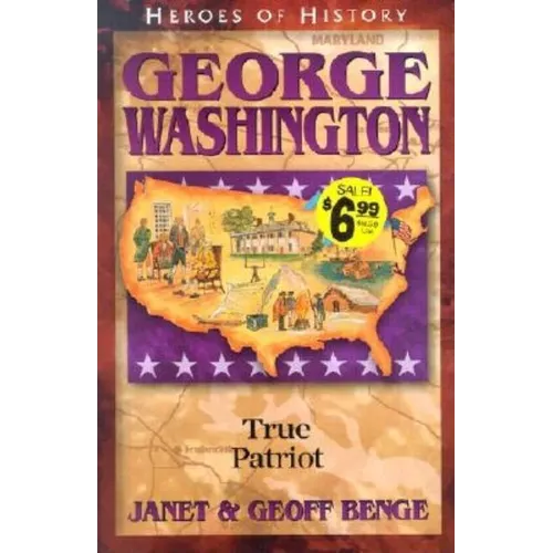 George Washington: True Patriot