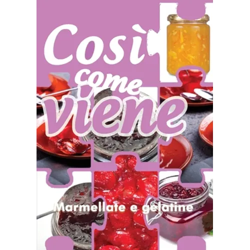 Così come viene. Marmellate e gelatine