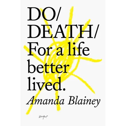 Do Death: For a Life Better Lived.