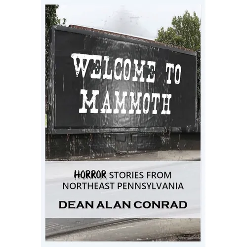 Welcome to Mammoth Tales of Horror in Northeastern Pennsylvania