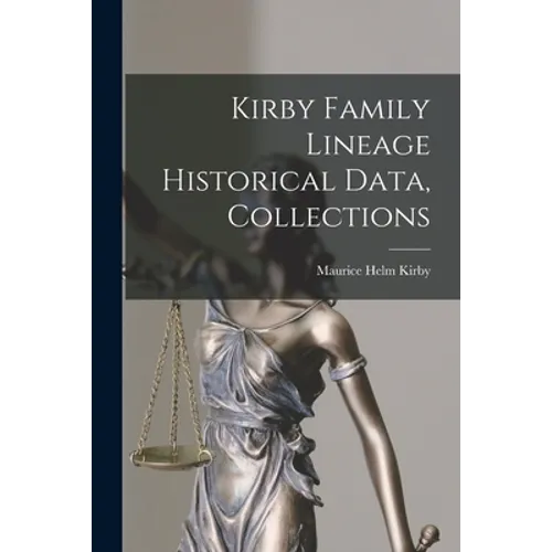 Kirby Family Lineage Historical Data, Collections