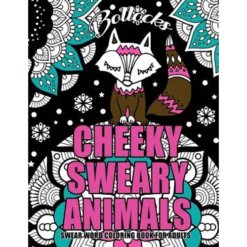 Swear Word Coloring Book For Adults: Cheeky Sweary Animals: 44 Designs Large 8.5" x 11"Big Pages Of Swearing Animals For Stress Relief And Relaxation