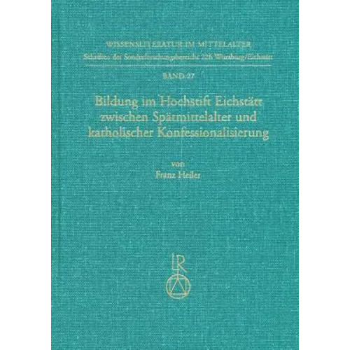 Bildung Im Hochstift Eichstatt Zwischen Spatmittelalter Und Katholischer Konfessionalisierung: Die Stadte Beilngries, Berching Und Greding Im Oberamt